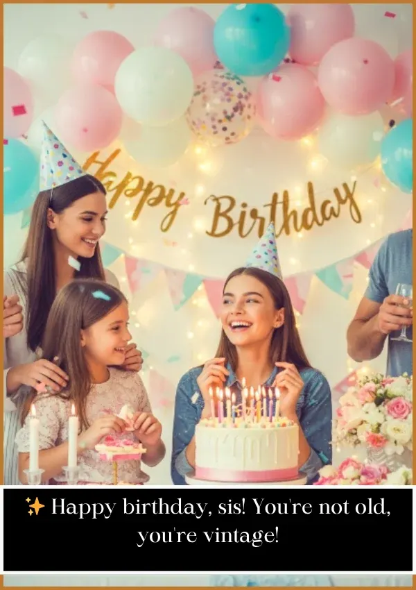 Funny Birthday Wishes for Sister